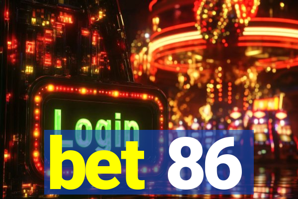 bet 86